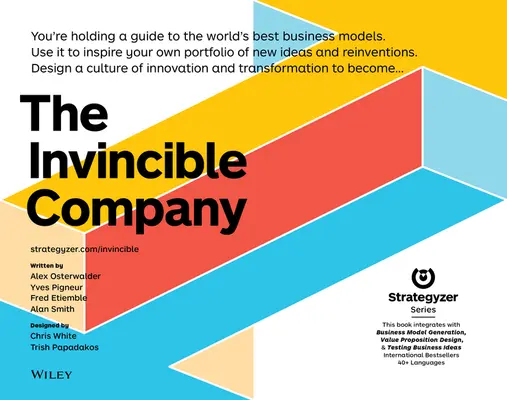The Invincible Company: Cum să vă reinventați constant organizația cu inspirație din cele mai bune modele de afaceri din lume - The Invincible Company: How to Constantly Reinvent Your Organization with Inspiration from the World's Best Business Models