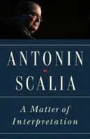 O chestiune de interpretare: Instanțele federale și legea - Ediție nouă - A Matter of Interpretation: Federal Courts and the Law - New Edition
