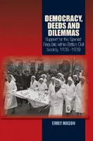 Democrație, fapte și dileme: Sprijin pentru Republica spaniolă în cadrul societății civile britanice, 1936-1939 - Democracy, Deeds and Dilemmas: Support for the Spanish Republic Within British Civil Society, 1936-1939