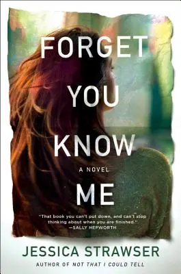 Uită că mă cunoști - Forget You Know Me