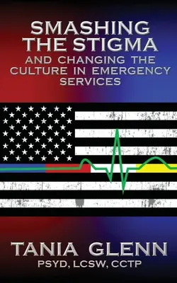 Spargerea stigmatizării și schimbarea culturii în serviciile de urgență - Smashing the Stigma and Changing the Culture in Emergency Services