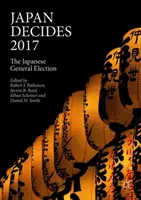 Japonia decide 2017: Alegerile generale din Japonia - Japan Decides 2017: The Japanese General Election