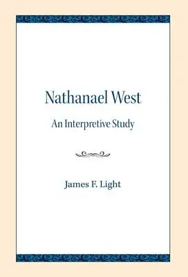 Nathanael West: Un studiu interpretativ - Nathanael West: An Interpretive Study