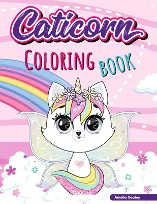 Caticorn Coloring Book: Adorable Unicorn Cat Coloring Book, Carte de colorat Caticorn ușoară și distractivă pentru copii - Caticorn Coloring Book: Adorable Unicorn Cat Coloring Book, Easy and Fun Caticorn Coloring Book for Kids