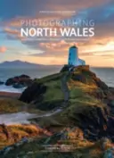 Fotografierea nordului Țării Galilor - Cele mai frumoase locuri de vizitat - Photographing North Wales - The Most Beautiful Places to Visit
