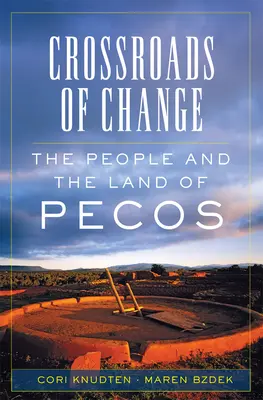 Răscrucile schimbării, 4: Oamenii și pământul din Pecos - Crossroads of Change, 4: The People and the Land of Pecos