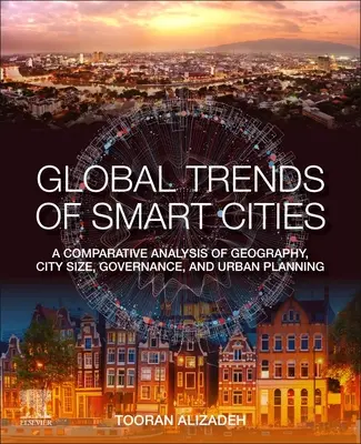 Tendințe globale ale orașelor inteligente: O analiză comparativă a geografiei, mărimii orașului, guvernanței și planificării urbane - Global Trends of Smart Cities: A Comparative Analysis of Geography, City Size, Governance, and Urban Planning