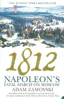 1812 - Marșul fatal al lui Napoleon asupra Moscovei - 1812 - Napoleon'S Fatal March on Moscow