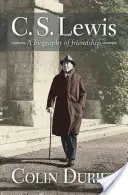 C S Lewis: O biografie a prieteniei - C S Lewis: A Biography of Friendship