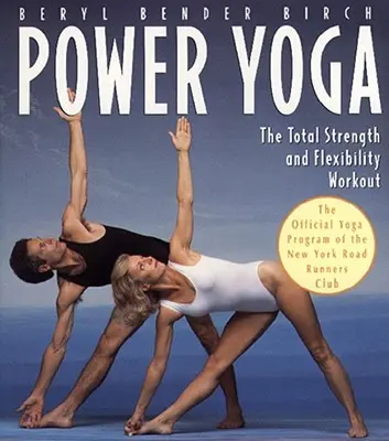 Power Yoga: Antrenamentul total de forță și flexibilitate - Power Yoga: The Total Strength and Flexibility Workout