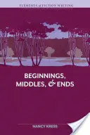 Elemente de scriere a ficțiunii - Început, mijloc și sfârșit - Elements of Fiction Writing - Beginnings, Middles & Ends