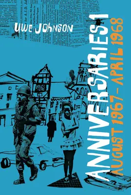 Aniversări, volumul 1: Un an din viața lui Gesine Cresspahl, august 1967-aprilie 1968 - Anniversaries, Volume 1: From a Year in the Life of Gesine Cresspahl, August 1967-April 1968
