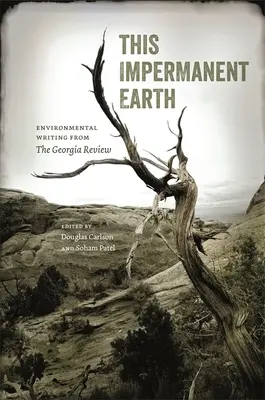 Acest Pământ Impermanent: Scrieri despre mediu din Georgia Review - This Impermanent Earth: Environmental Writing from the Georgia Review