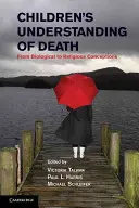 Înțelegerea de către copii a morții: De la concepțiile biologice la cele religioase - Children's Understanding of Death: From Biological to Religious Conceptions