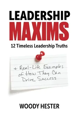 Leadership Maxims: 12 adevăruri atemporale despre leadership și exemple din viața reală despre modul în care acestea pot conduce la succes - Leadership Maxims: 12 Timeless Leadership Truths and Real-Life Examples of How They Can Drive Success