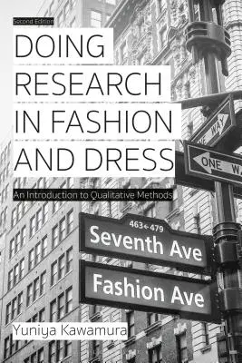 Doing Research in Fashion and Dress: O introducere în metodele calitative - Doing Research in Fashion and Dress: An Introduction to Qualitative Methods