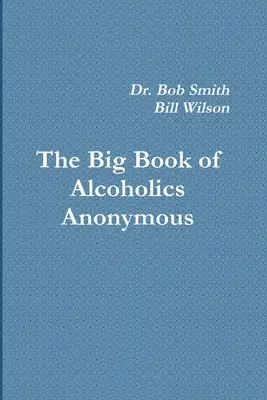 Alcoolicii Anonimi: Marea Carte - Alcoholics Anonymous: The Big Book