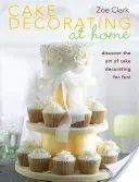 Decorarea torturilor la domiciliu: Descoperiți arta decorării torturilor pentru distracție! - Cake Decorating at Home: Discover the Art of Cake Decorating for Fun!