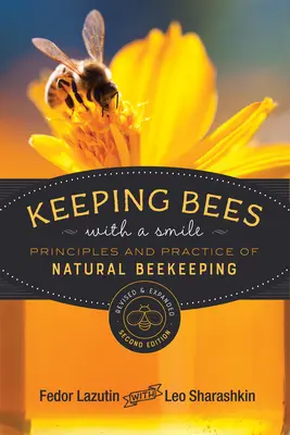 Păstrarea albinelor cu un zâmbet: Principii și practici ale apiculturii naturale - Keeping Bees with a Smile: Principles and Practice of Natural Beekeeping
