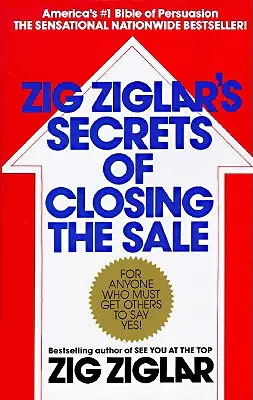 Secretele lui Zig Ziglar de a încheia vânzarea - Zig Ziglar's Secrets of Closing the Sale