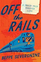 Off the Rails: O călătorie cu trenul prin viață - Off the Rails: A Train Trip Through Life