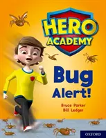 Academia Eroilor: Oxford Level 7, Turquoise Book Band: Bug Alert! - Hero Academy: Oxford Level 7, Turquoise Book Band: Bug Alert!