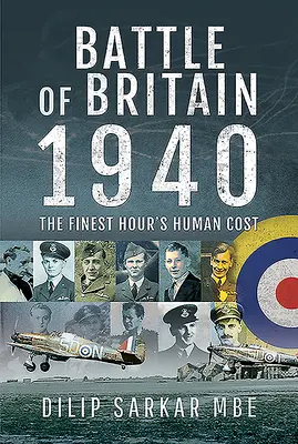 Bătălia din Marea Britanie 1940: Costul uman al celei mai bune ore - Battle of Britain 1940: The Finest Hour's Human Cost