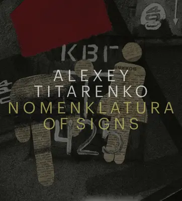 Alexey Titarenko: Nomenklatura semnelor - Alexey Titarenko: Nomenklatura of Signs