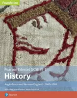 Edexcel GCSE (9-1) History Foundation Anglia anglo-saxonă și normandă, c1060-88 Student book - Edexcel GCSE (9-1) History Foundation Anglo-Saxon and Norman England, c1060-88 Student book