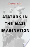 Atatrk în imaginația nazistă - Atatrk in the Nazi Imagination