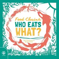 Lanțurile alimentare: Cine ce mănâncă? - Food Chains: Who eats what?