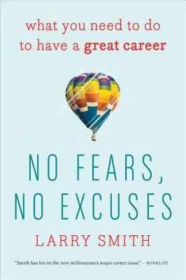 Fără frici, fără scuze: Ce trebuie să faci pentru a avea o carieră grozavă - No Fears, No Excuses: What You Need to Do to Have a Great Career