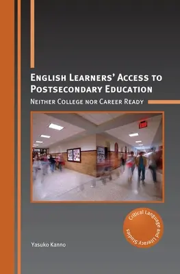 Accesul elevilor englezi la învățământul postsecundar: Nici pregătiți pentru colegiu, nici pentru carieră - English Learners' Access to Postsecondary Education: Neither College Nor Career Ready
