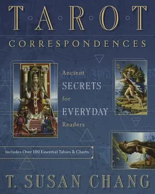Corespondențe de tarot: Secrete străvechi pentru cititorii obișnuiți - Tarot Correspondences: Ancient Secrets for Everyday Readers