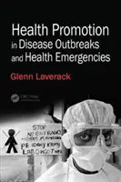 Promovarea sănătății în focare de boli și urgențe sanitare - Health Promotion in Disease Outbreaks and Health Emergencies