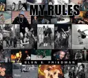 Glen E. Friedman: Regulile mele - Glen E. Friedman: My Rules