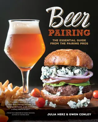 Asocierea berii: Ghidul esențial al profesioniștilor în împerechere - Beer Pairing: The Essential Guide from the Pairing Pros