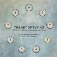Arta tiparului: Instrumente puternice pentru tipizarea în Eneagramă - The Art of Typing: Powerful Tools for Enneagram Typing
