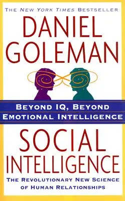 Inteligența socială: Noua știință a relațiilor umane - Social Intelligence: The New Science of Human Relationships