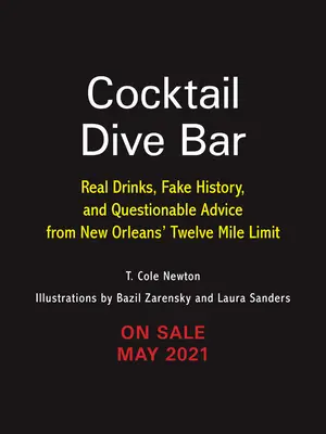Cocktail Dive Bar: Băuturi reale, istorie falsă și sfaturi discutabile de la Twelve Mile Limit din New Orleans - Cocktail Dive Bar: Real Drinks, Fake History, and Questionable Advice from New Orleans's Twelve Mile Limit