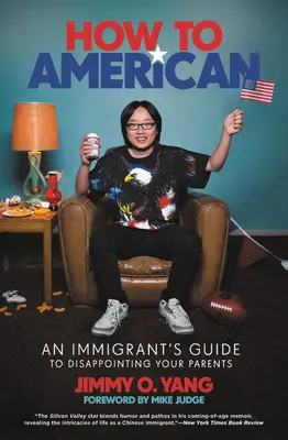 Cum să fii american: Ghidul unui imigrant pentru a-ți dezamăgi părinții (An Immigrant's Guide to Disappointing Your Parents) - How to American: An Immigrant's Guide to Disappointing Your Parents