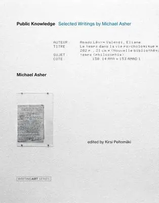 Cunoaștere publică: Scrieri selectate de Michael Asher - Public Knowledge: Selected Writings by Michael Asher