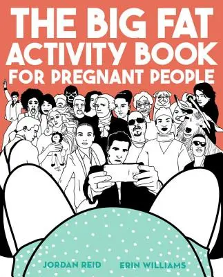 Marea carte de activități pentru gravide - The Big Fat Activity Book for Pregnant People
