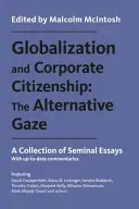 Globalizarea și cetățenia corporativă: The Alternative Gaze: O colecție de eseuri seminale - Globalization and Corporate Citizenship: The Alternative Gaze: A Collection of Seminal Essays