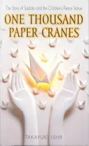 O mie de cocori de hârtie: Povestea lui Sadako și a Statuii Păcii pentru Copii (The Story of Sadako and the Children's Peace Statue) - One Thousand Paper Cranes: The Story of Sadako and the Children's Peace Statue