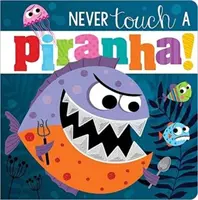 Să nu te atingi niciodată de un piranha! - Never Touch A Piranha!