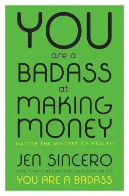 You Are a Badass at Making Money: Stăpânește mentalitatea bogăției (Master the Mindset of Wealth) - You Are a Badass at Making Money: Master the Mindset of Wealth