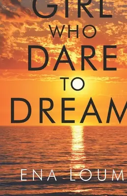 Fata care îndrăznește să viseze - Girl Who Dare to Dream