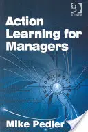 Învățarea prin acțiune pentru manageri - Action Learning for Managers