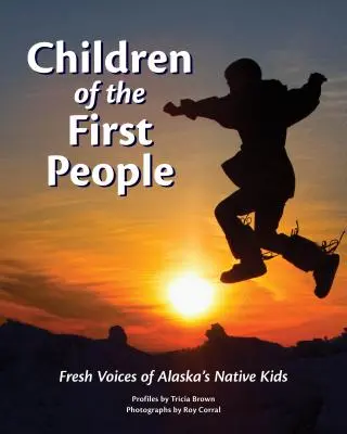Copiii primilor oameni: Voci proaspete ale copiilor nativi din Alaska - Children of the First People: Fresh Voices of Alaska's Native Kids